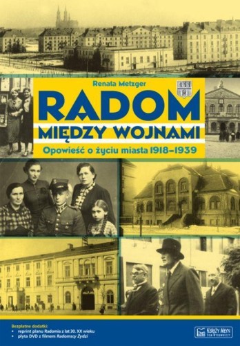 Radom między wojnami Opowieść..., Metzger Renata