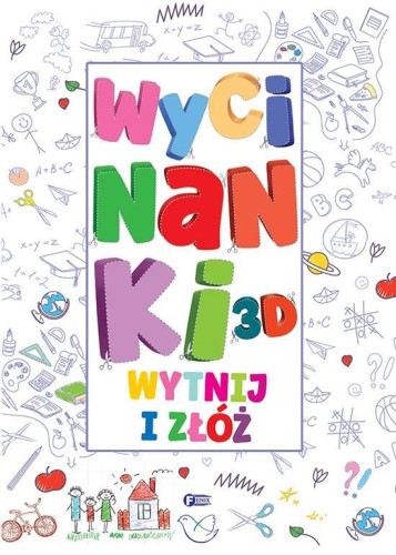 Wycinanki 3D. Wytnij i złóż, praca zbiorowa