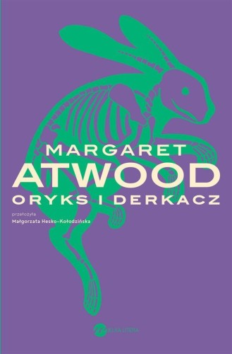 Oryks i Derkacz, Margaret Atwood