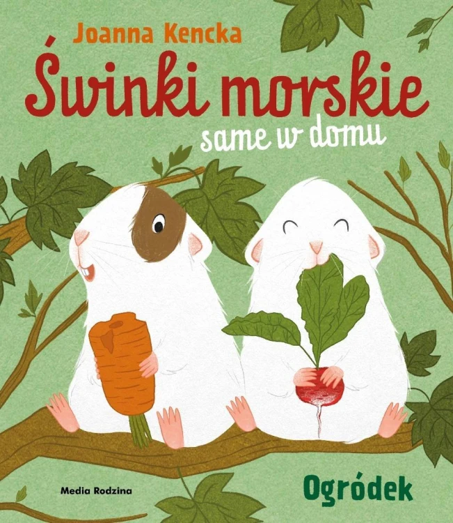 Świnki morskie same w domu. Ogródek, Joanna Kencka