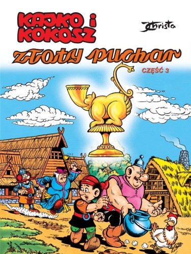 Kajko i Kokosz. Złoty puchar cz.3, Janusz Christa