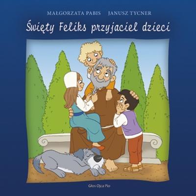 Święty Feliks przyjaciel dzieci, Małgorzata Pabis