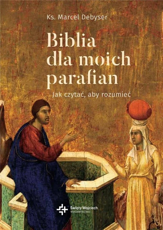 Biblia dla moich parafian T.2, Ks. Marcel Debyser