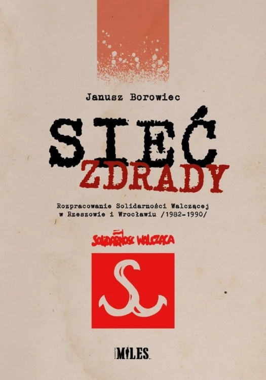 Sieć zdrady. Rozpracowanie Solidarności...