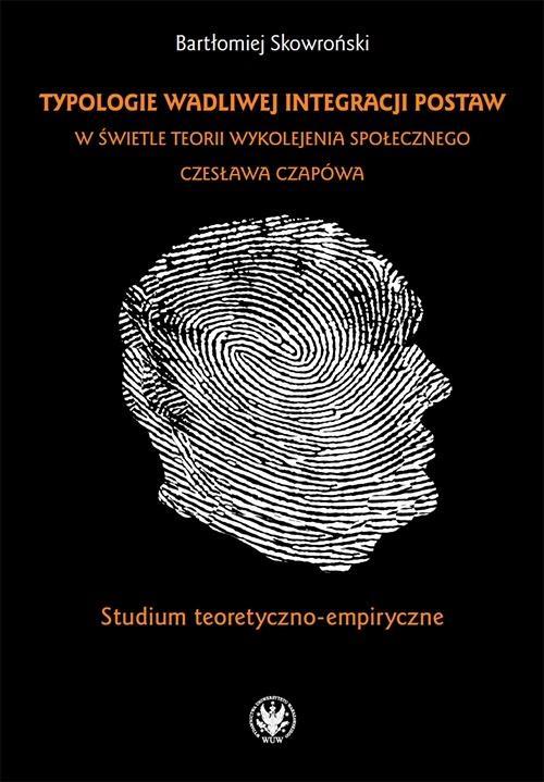Typologie wadliwej integracji postaw w świetle..