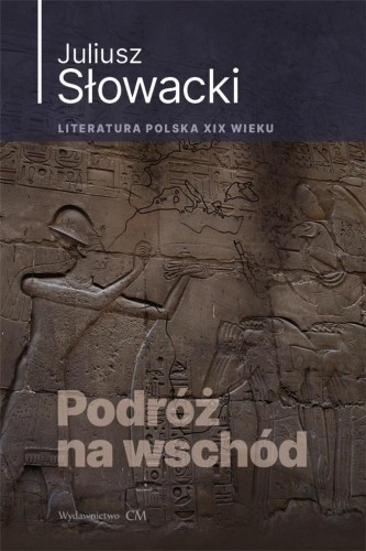 Podróż na wschód, Juliusz Słowacki