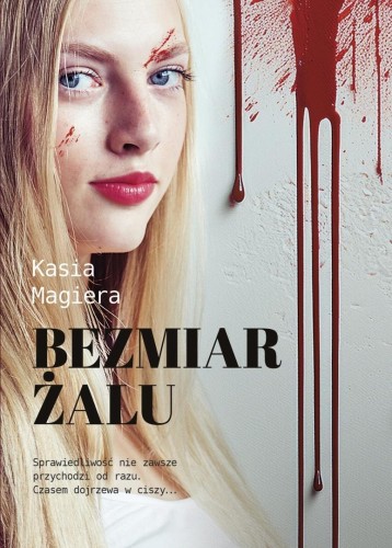 Bezmiar żalu, Kasia Magiera