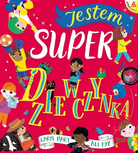 Jestem super dziewczynką, Caryl Hart, Ali Pye