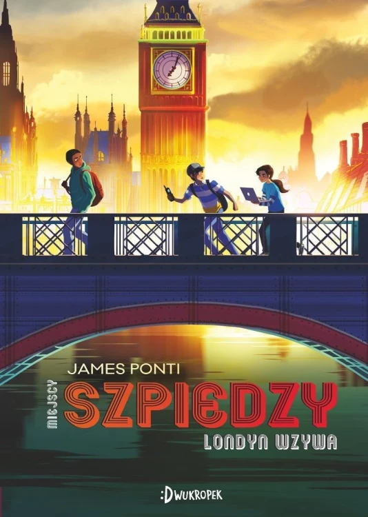 Miejscy Szpiedzy T.6 Londyn wzywa, James Ponti