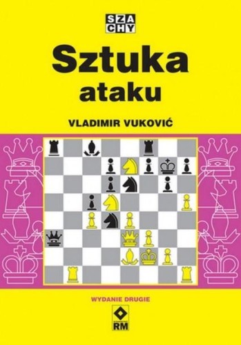 Szachy. Sztuka ataku w.2, Vukovic Vladimir