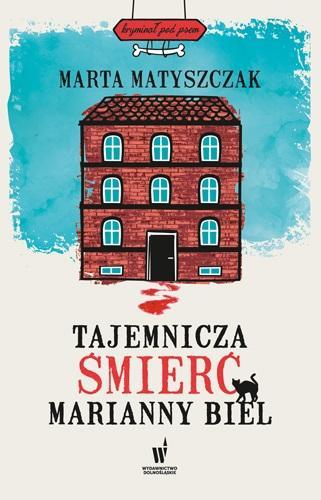 Tajemnicza śmierć Marianny Biel, Marta Matyszczak