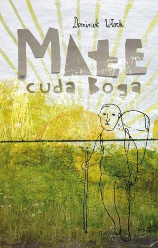 Małe cuda Boga, Dominik Włoch