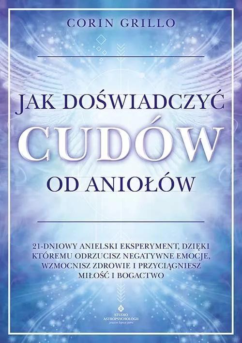 Jak doświadczyć cudów od aniołów, Corin Grillo
