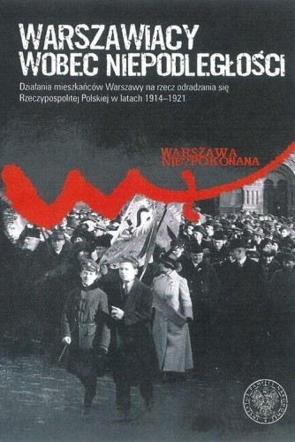 Warszawiacy wobec niepodległości, praca zbiorowa