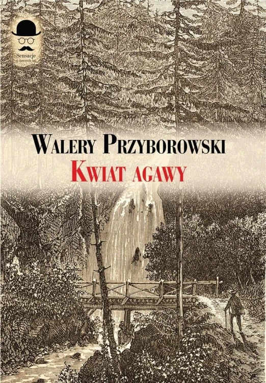 Kwiat agawy, Walery Przyborowski