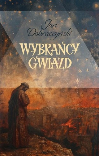 Wybrańcy gwiazd, Jan Dobraczyński