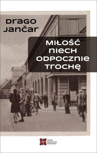 Miłość niech odpocznie trochę, Jancar Drago
