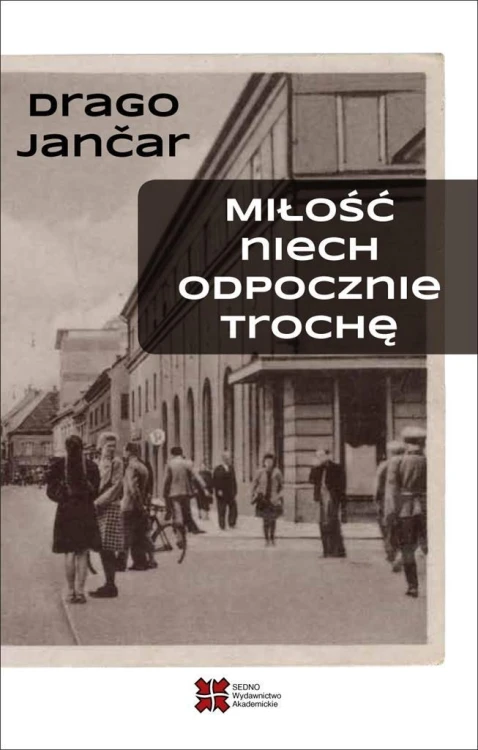 Miłość niech odpocznie trochę, Jancar Drago