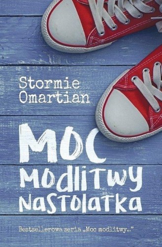 Moc modlitwy nastolatka, Stormie Omartian