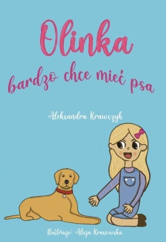 Olinka bardzo chce mieć psa, Aleksandra Krawczyk