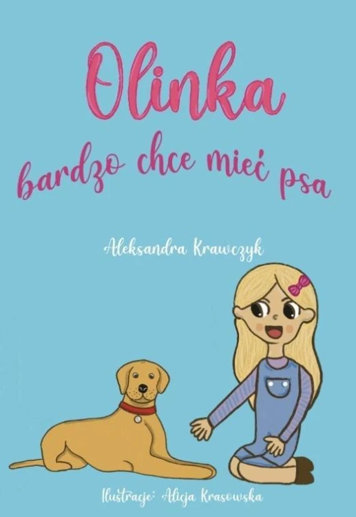 Olinka bardzo chce mieć psa, Aleksandra Krawczyk