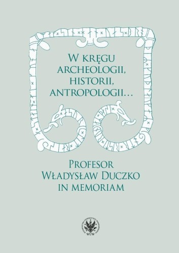 W kręgu archeologii, historii, antropologii