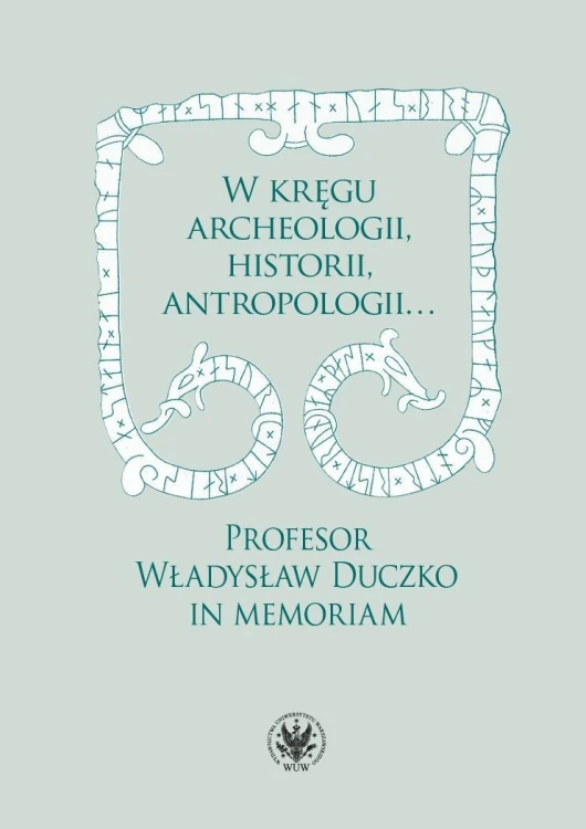 W kręgu archeologii, historii, antropologii