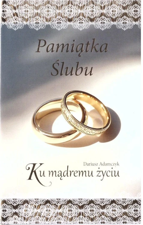Pamiątka Ślubu. Ku mądremu życiu, Dariusz Adamczyk