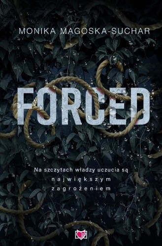 Forced, Monika Magoska-Suchar