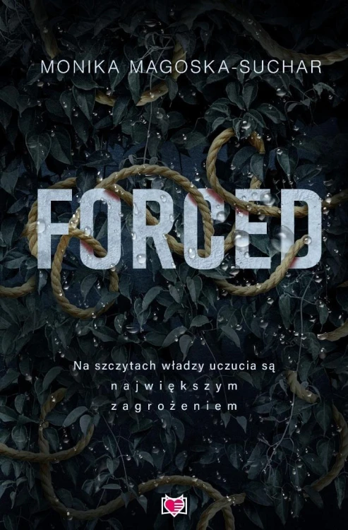 Forced, Monika Magoska-Suchar