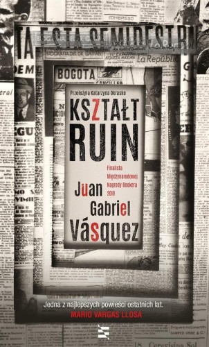 Kształt ruin, Juan Gabriel Vsquez