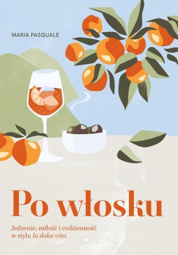 Po włosku. Jedzenie, miłość i codzienność w...