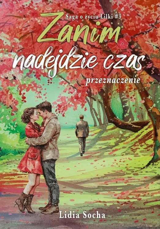 Saga o życiu Lilki. Zanim nadejdzie czas... T.3