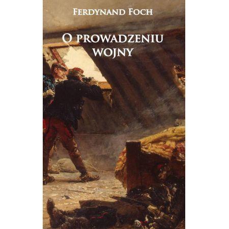 O prowadzeniu wojny, Ferdynand Foch