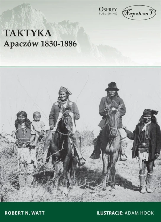 Taktyka Apaczów 1830-1886, Robert N. Watt