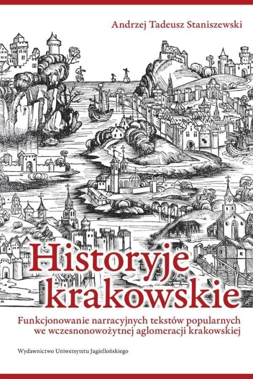 Historyje krakowskie, Andrzej Tadeusz Staniszewski