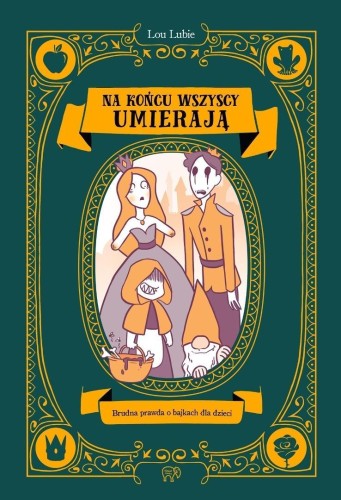 Na końcu wszyscy umierają. Brudna prawda o...