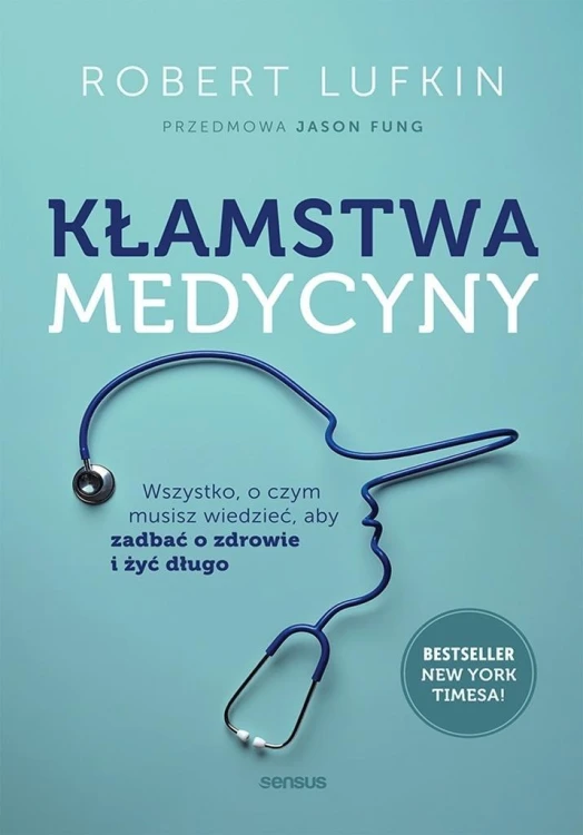 Kłamstwa medycyny. Wszystko, o czym musisz...