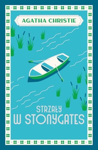 Strzały w Stonygates, Agatha Christie