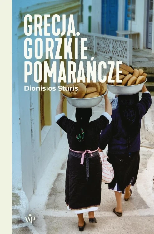 Grecja. Gorzkie pomarańcze, Dionisios Sturis