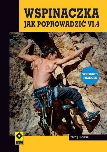 Wspinaczka Jak poprowadzić cz.4, Eric J. Horst