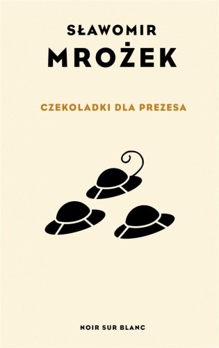 Czekoladki dla Prezesa, Sławomir Mrożek