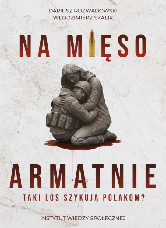 Na mięso armatnie. Taki los szykują Polakom?