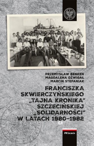 Franciszka Skwierczyńskiego tajna kronika...