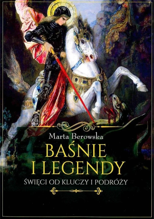 Baśnie i legendy. Święci od kluczy i podróży