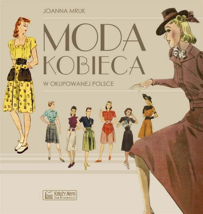 Moda kobieca w okupowanej Polsce, Joanna Mruk