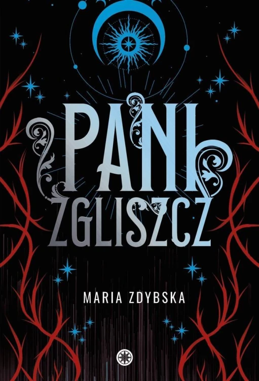 Pani Zgliszcz, Maria Zdybska