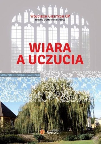 Wiara a uczucia, Wojciech Giertych OP
