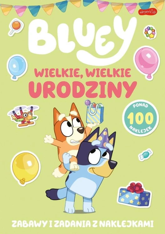 Bluey. Wielkie, wielkie urodziny. Zabawy i...