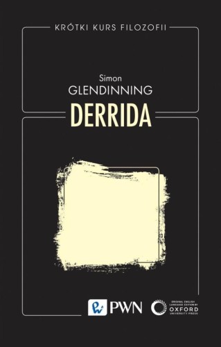Krótki kurs filozofii. Derrida, Simon Glendinning